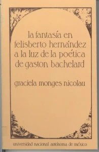 La fantasía de Felisberto Hernández a la luz de la poética de Gastón Bachelard