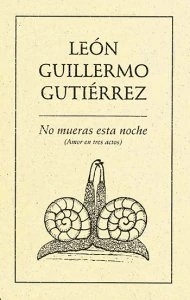 No mueras esta noche : (amor en tres actos)