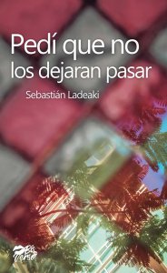 Pedí que no los dejaran pasar