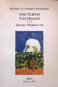 Nocturno náufrago ; Ángel perfecto