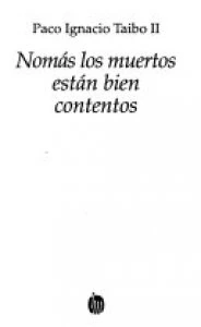Nomás los muertos están bien contentos