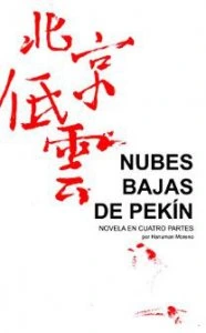 Nubes bajas de Pekín : novela en cuatro partes