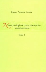 Nueva antología de poetas tabasqueños contemporáneos I