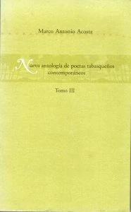 Nueva antología de poetas tabasqueños contemporáneos III