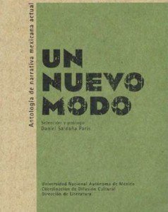 Un nuevo modo : antología de narrativa mexicana actual