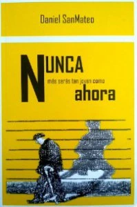 Nunca más serás tan joven como ahora