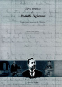 Obra poética de Rodulfo Figueroa : primer poeta moderno de Chiapas