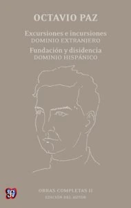 Obras completas, II. Excursiones / Incursiones; Dominio extranjero; Fundación y disidencia; Dominio hispánico