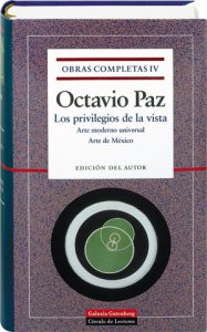 Obras completas, IV. Los privilegios de la vista. Arte moderno universal. Arte de México