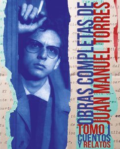 Obras completas de Juan Manuel Torres, tomo I : relatos y cuentos