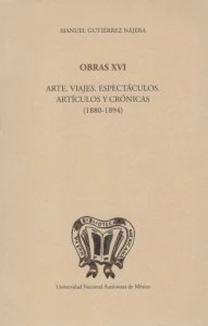 Obras XVI : Arte ; Viajes ; Espectáculos ; Artículos y crónicas (1880-1894)