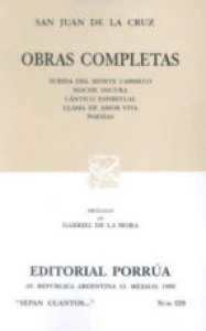 Obras completas : Subida del Monte Carmelo ; Noche oscura ; Cántico espiritual ; Llama de amor viva ; Poesías