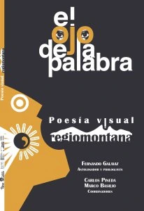 El ojo de la palabra : poesía visual regiomontana