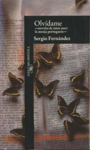 Olvídame. Novelas de amor para la monja portuguesa