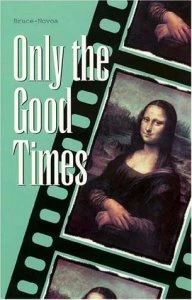 Only the good times