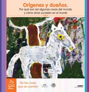 Orígenes y dueños : por qué son así algunas cosas del mundo y cómo otras suceden en el monte