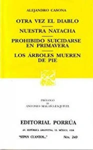 Otra vez el diablo ; Nuestra Natacha ; Prohibido suicidarse en primavera ; Los árboles mueren de pie