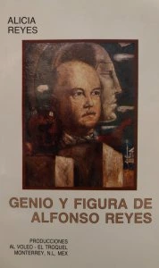 Genio y figura de Alfonso Reyes
