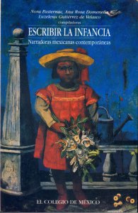 Escribir la infancia : narradoras mexicanas contemporáneas 