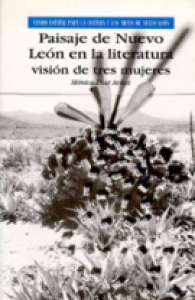 Paisaje de Nuevo León en la literatura : visión de tres mujeres