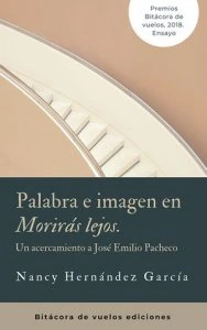 Palabra e imagen en Morirás lejos : un acercamiento a José Emilio Pacheco
