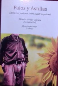 Palos y astillas : historias y relatos sobre nuestros padres