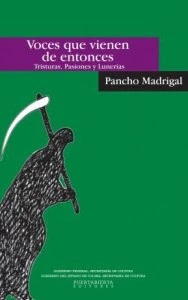 Voces que vienen de entonces : tristuras, pasiones y lunerías
