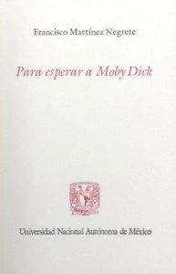 Para esperar a Moby Dick