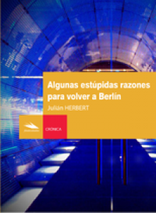 Algunas estúpidas razones para volver a Berlín