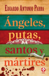 Ángeles, putas, santos y mártires