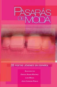 Pasarás de moda : 35 poetas jóvenes en español