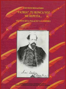 “Patria” tu ronca voz me repetía... : Vicente Riva Palacio y Guerrero