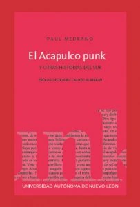 El Acapulco punk y otras historias del sur