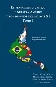 El pensamiento crítico de Nuestra América y los desafíos del siglo XXI. Tomo I