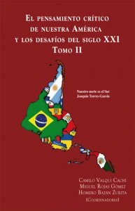 El pensamiento crítico de Nuestra América y los desafíos del siglo XXI. Tomo II