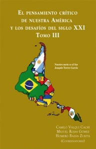 El pensamiento crítico de Nuestra América y los desafíos del siglo XXI. Tomo III