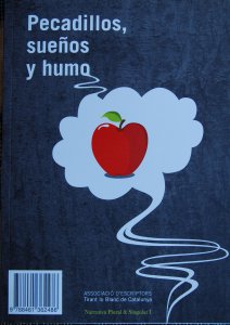 Pecadillos, sueños y humo : narrativa plural & singular