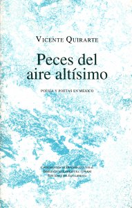 Peces del aire altísimo : poesía y poetas en México