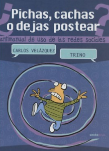¿Pichas, cachas o dejas postear? antimanual de uso de las redes sociales