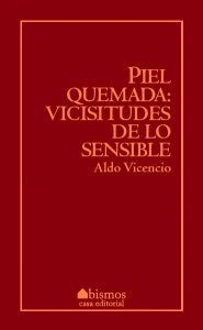 Piel quemada : vicisitudes de lo sensible