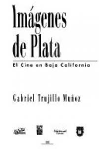 Imágenes de plata : el cine en Baja California