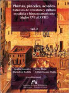 Plumas, pinceles, acordes, 2 : estudios de literatura y cultura española e hispanoamericana (siglos XVI al XVIII)