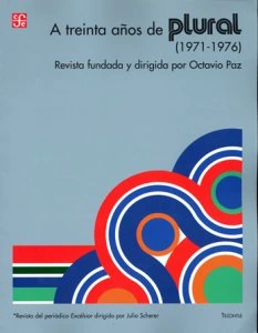 A treinta años de Plural (1971-1976) : revista fundada y dirigida por Octavio Paz