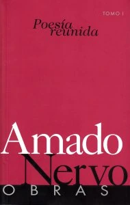 Poesía reunida. Amado Nervo. Tomo I