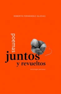 Poemas juntos y revueltos. Antología personal
