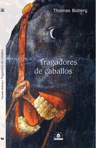 Tragadores de caballos / Thomas Boberg