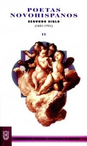 Poetas novohispanos : segundo siglo (1621-1721) II
