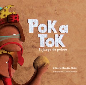 Pok a tok : el juego de pelota