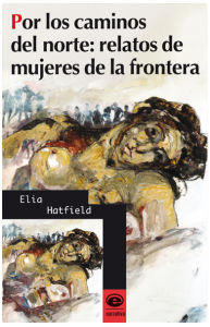 Por los caminos del norte: relatos de mujeres de la frontera