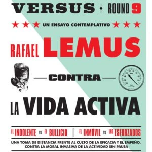 Contra la vida activa : un ensayo contemplativo